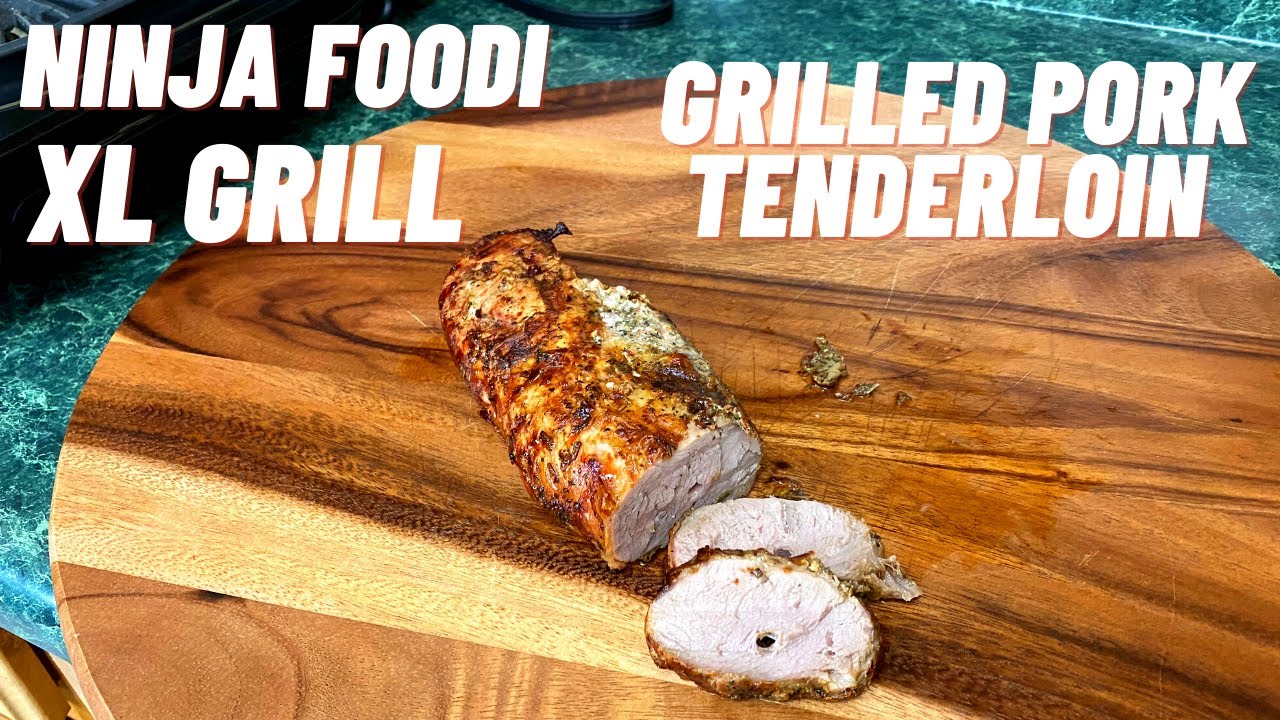 NINJA FOODI XL GRILL Grilled Pork Tenderloin BBQ & Grilling Video