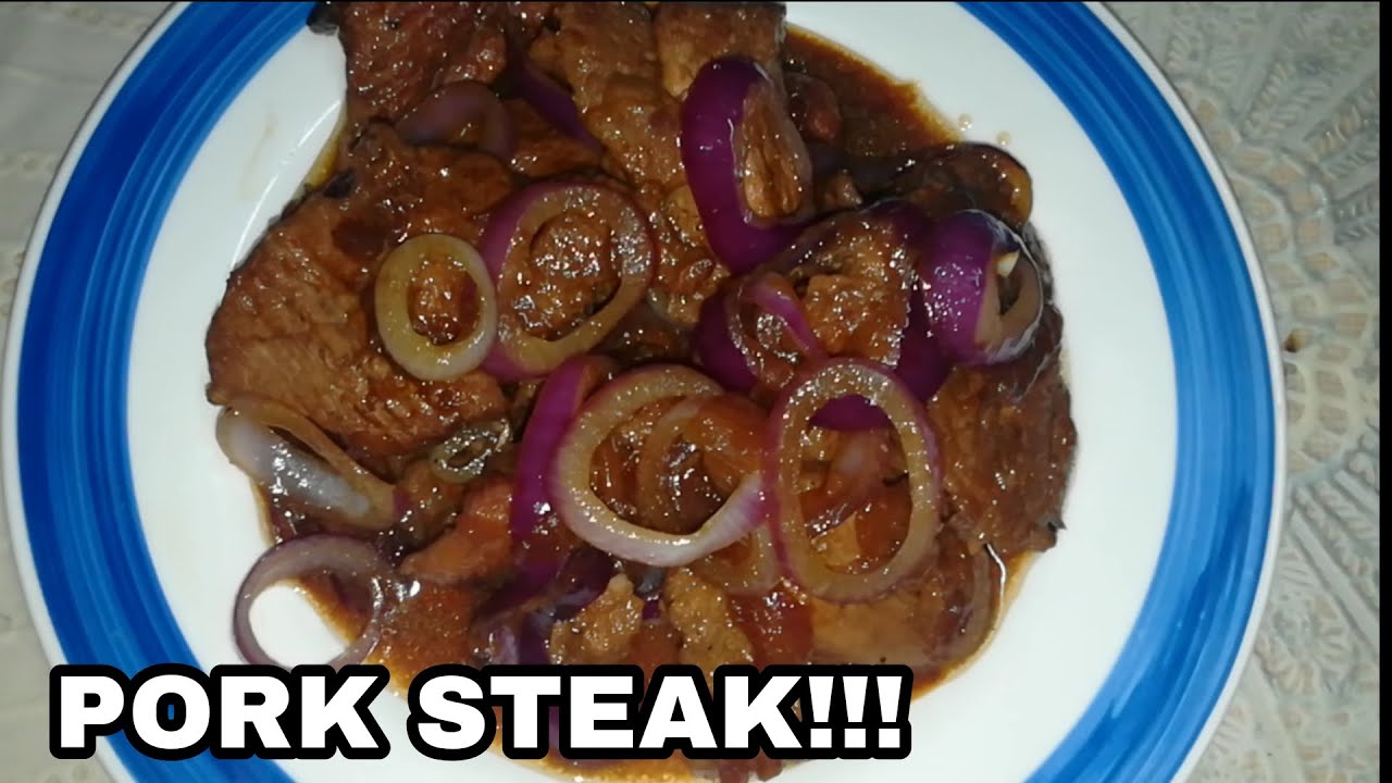 Pork Steak Pinoy Style How To Make Pork Steak Easy Pork Steak Recipe